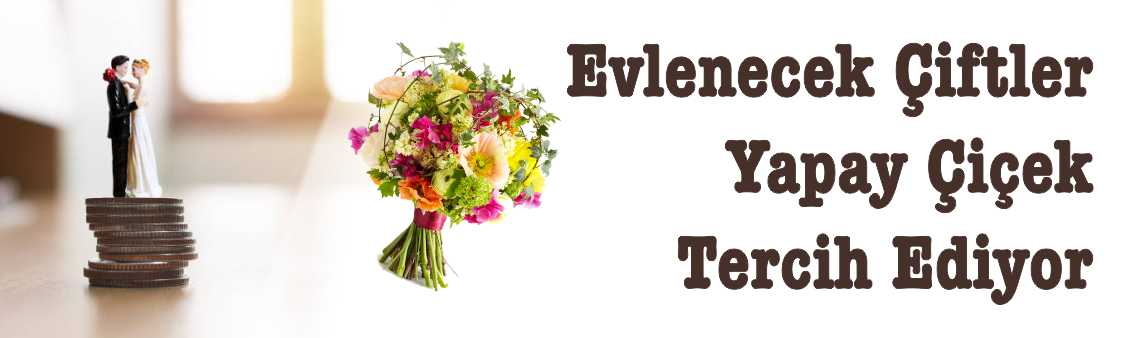 Evlenecek &Ccedil;iftler Yapay &Ccedil;i&ccedil;ek Tercih Ediyor