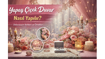 Yapay Çiçek Duvar Nasıl Yapılır?